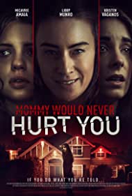 دانلود فیلم Mommy Would Never Hurt You سال 2019