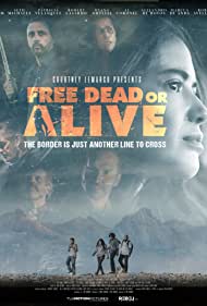 دانلود فیلم Free Dead or Alive سال 2022 - مرده، آزاد یا زنده