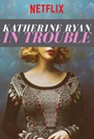 دانلود فیلم Katherine Ryan: In Trouble سال 2017 - کترین رایان : در مشکل