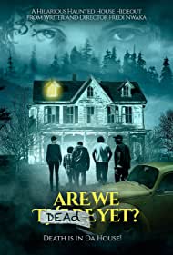 دانلود فیلم Are We Dead Yet سال 2019